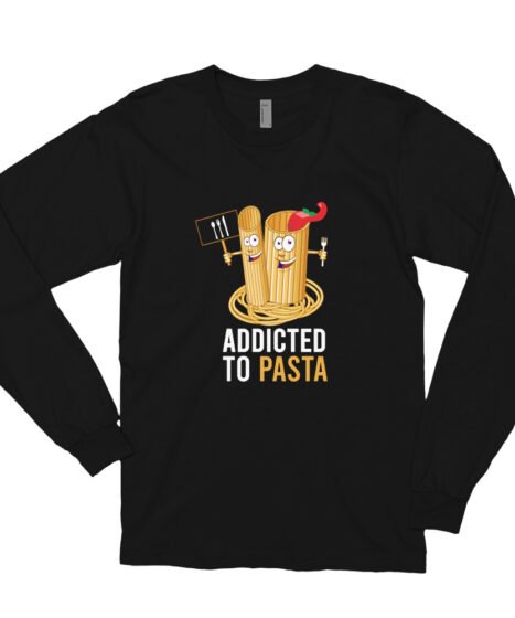 Addicted to Pasta Long sleeve t-shirt