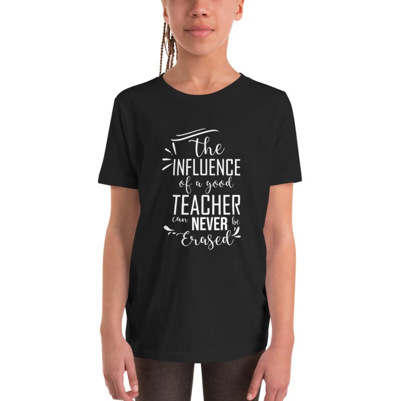 Influence Of A Good Teacher Youth Short Sleeve T-Shirt - An Immortal ...