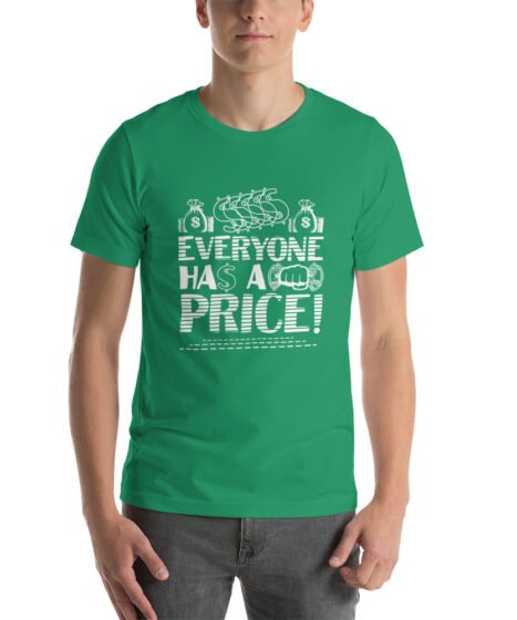 Everyone Has A Price Short-Sleeve Unisex T-Shirt