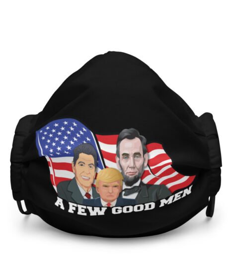 A Few Good Men (Trump, Reagan, Lincoln) Premium face mask